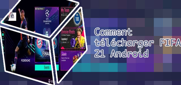 Fifa mobile 21 t&eacute;l&eacute;charger
